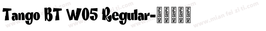 Tango BT W05 Regular字体转换